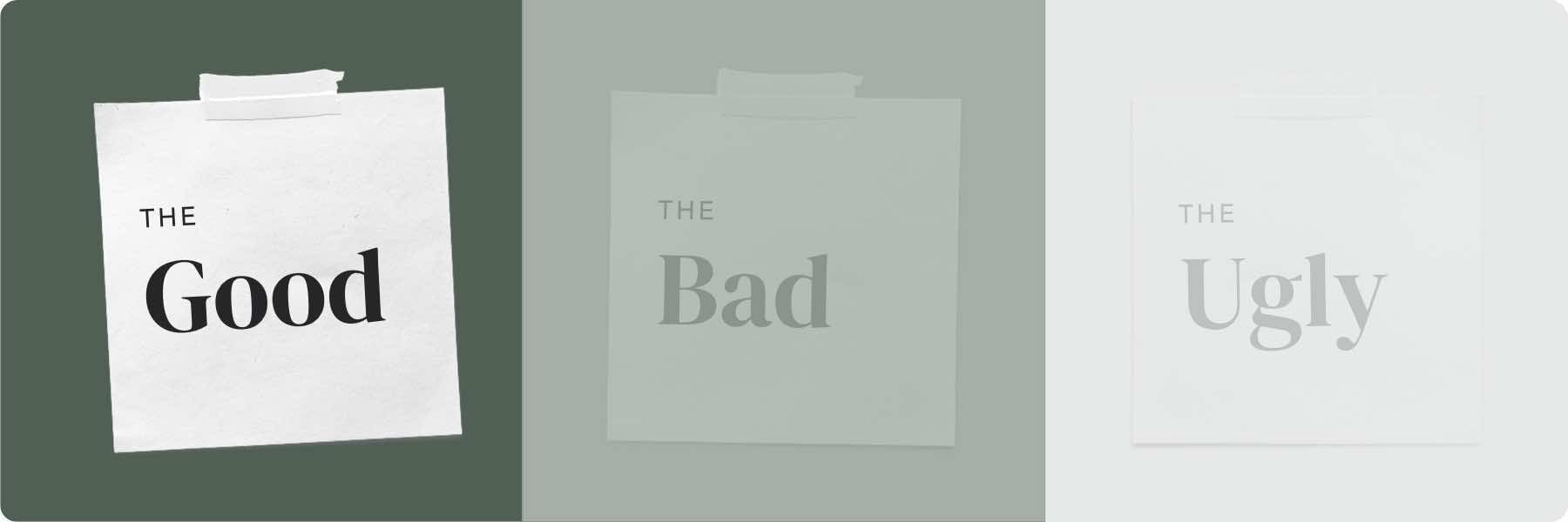 A three-column design, like a marketing agencys brainstorm board, features sticky notes taped on each section. The first column is dark green with a note that reads The Good, the second is gray with The Bad, and the third is light gray with The Ugly, each progressively faded.