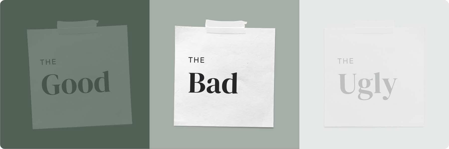 Three rectangles labeled The Good, The Bad, and The Ugly. The Good is on a dark green background, reminiscent of a digital marketing agencys branding, The Bad on light green with a white paper taped to it, and The Ugly on light gray with faded text.