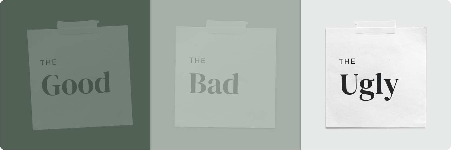 Three sections: left reads The Good on a dark green background; center reads The Bad on a pale green background; right showcases how a digital marketing agency revamps The Ugly with creativity, featuring a white paper taped to a light backdrop.